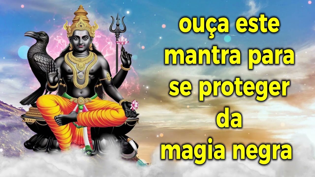 ouça este mantra para se proteger da magia negra