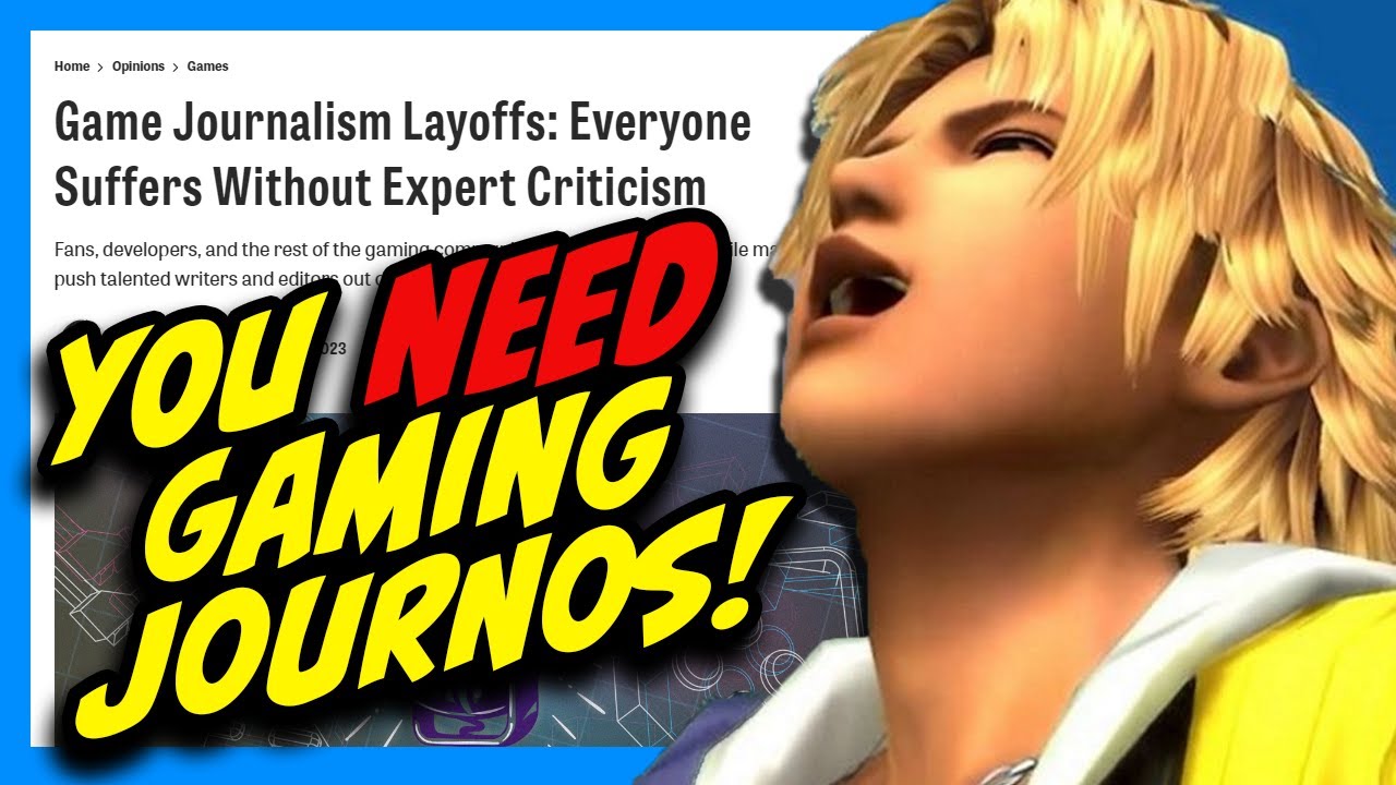 Gamers NEED Game Journos Says Game Journo.