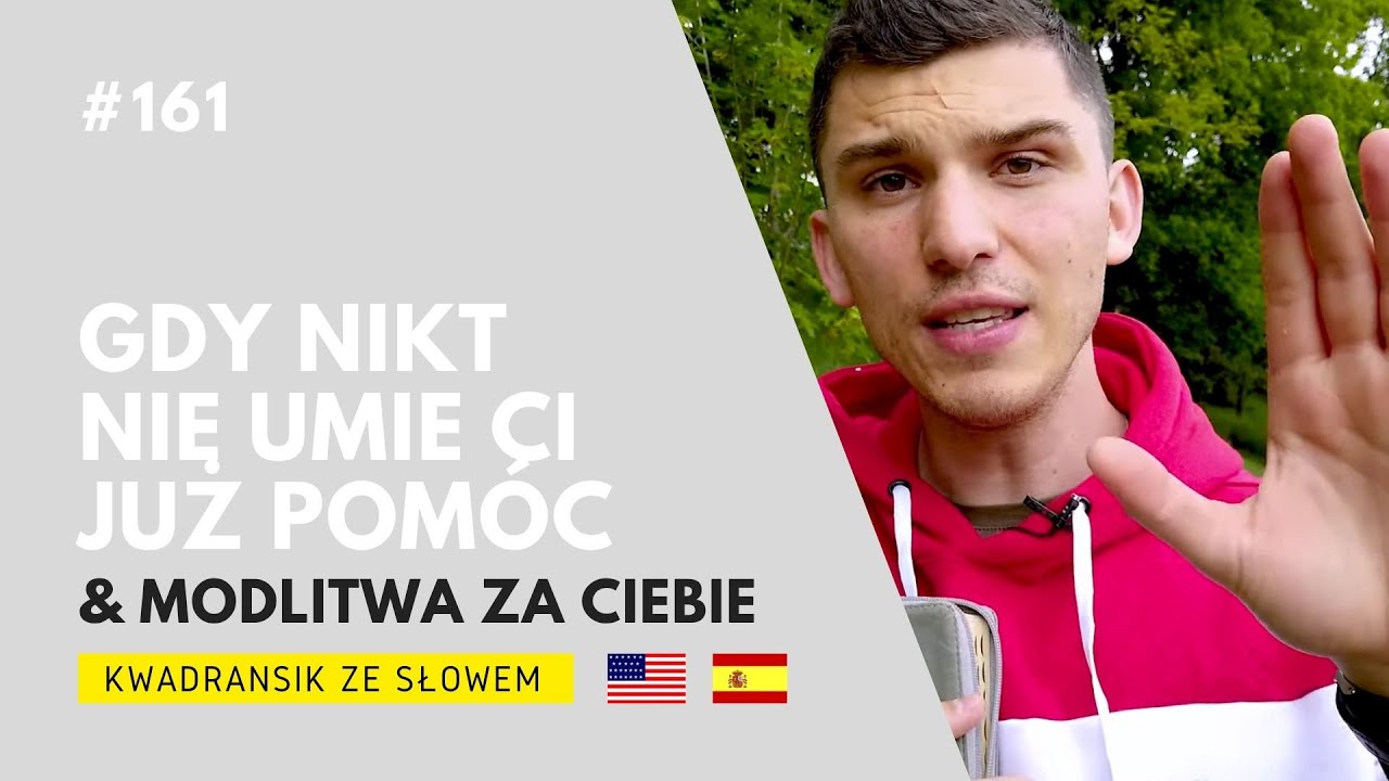 Kwadransik ze Słowem #161 - Gdy nikt nie umie Ci już pomóc / Modlitwa za Ciebie!