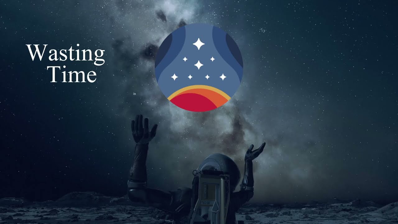 Wasting Time in Starfield