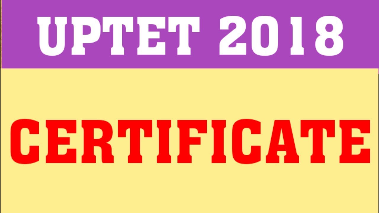 UPTET 2018 : CERTIFICATE | BULANDSHAR UPTET 2018 CERTIFICATE | DOCUMENTS FOR UPTET CERTIFICATE