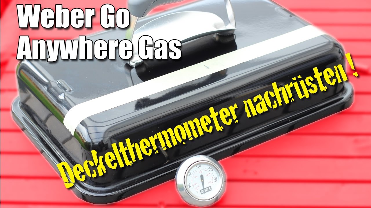Folge #022 - Weber Go Anywhere Deckelthermometer nachrüsten