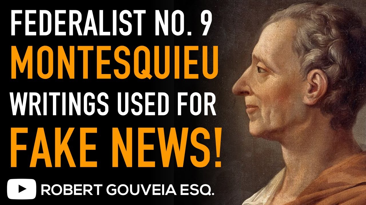 Federalist No. 9: HAMILTON Says MONTESQUIEU Would SUPPORT the CONSTITUTION