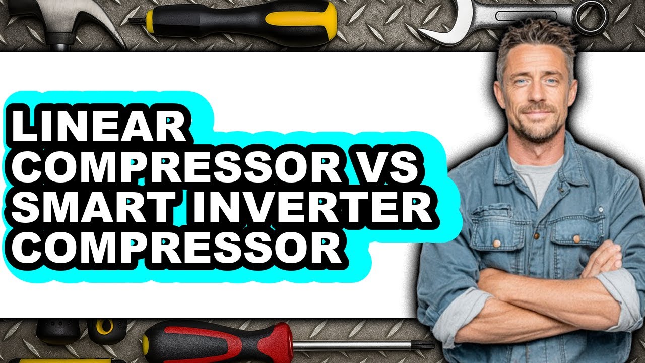 Linear Compressor vs Smart Inverter Compressor - 2025 Comparison