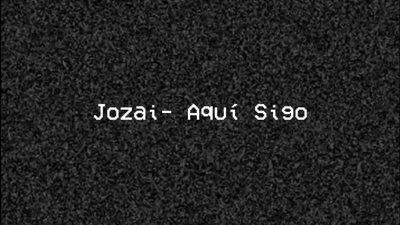 Jozai - Aquí Sigo (Lyric Video)
