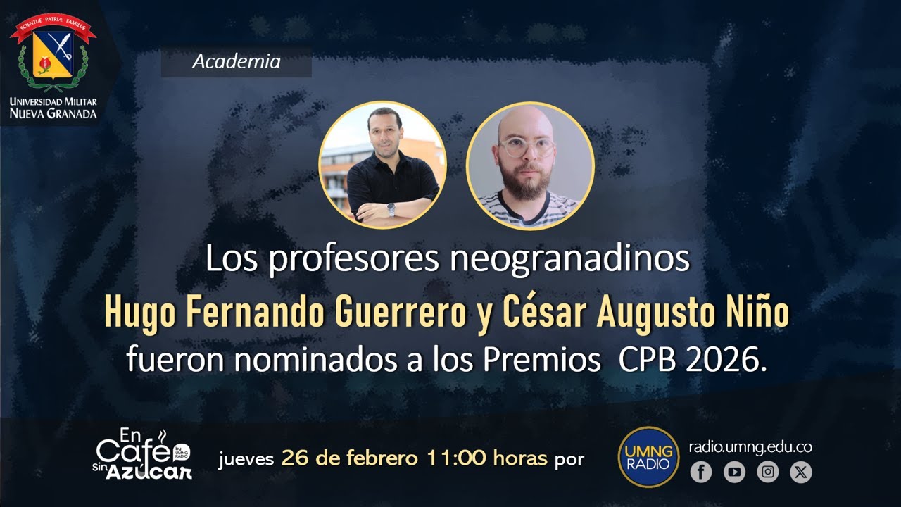 Feb26 en #CaféSinAzúcar Docentes Neogranadinos nominados a los premios CPB 2026