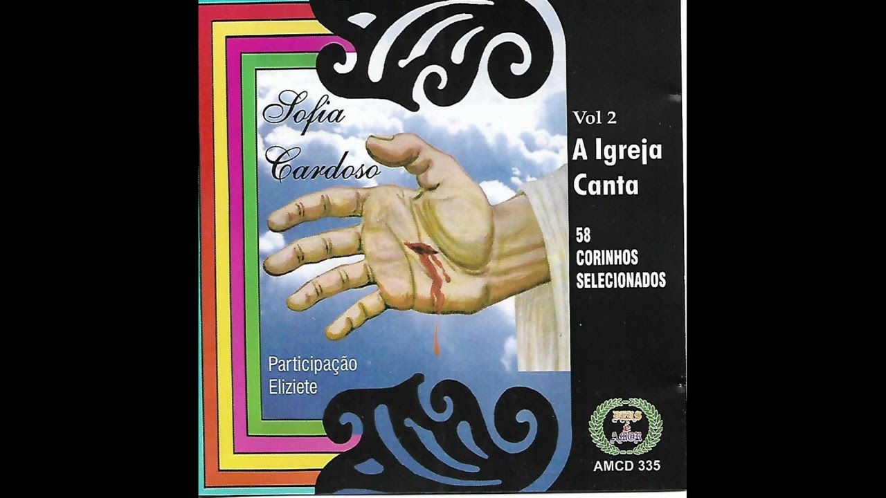 Sofia Cardoso - A Igreja Canta 58 Corinhos Selecionados