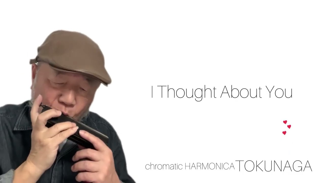 【I Thought About You】ーーCHROMATIC HARMONICA（Tokunaga Sound）
