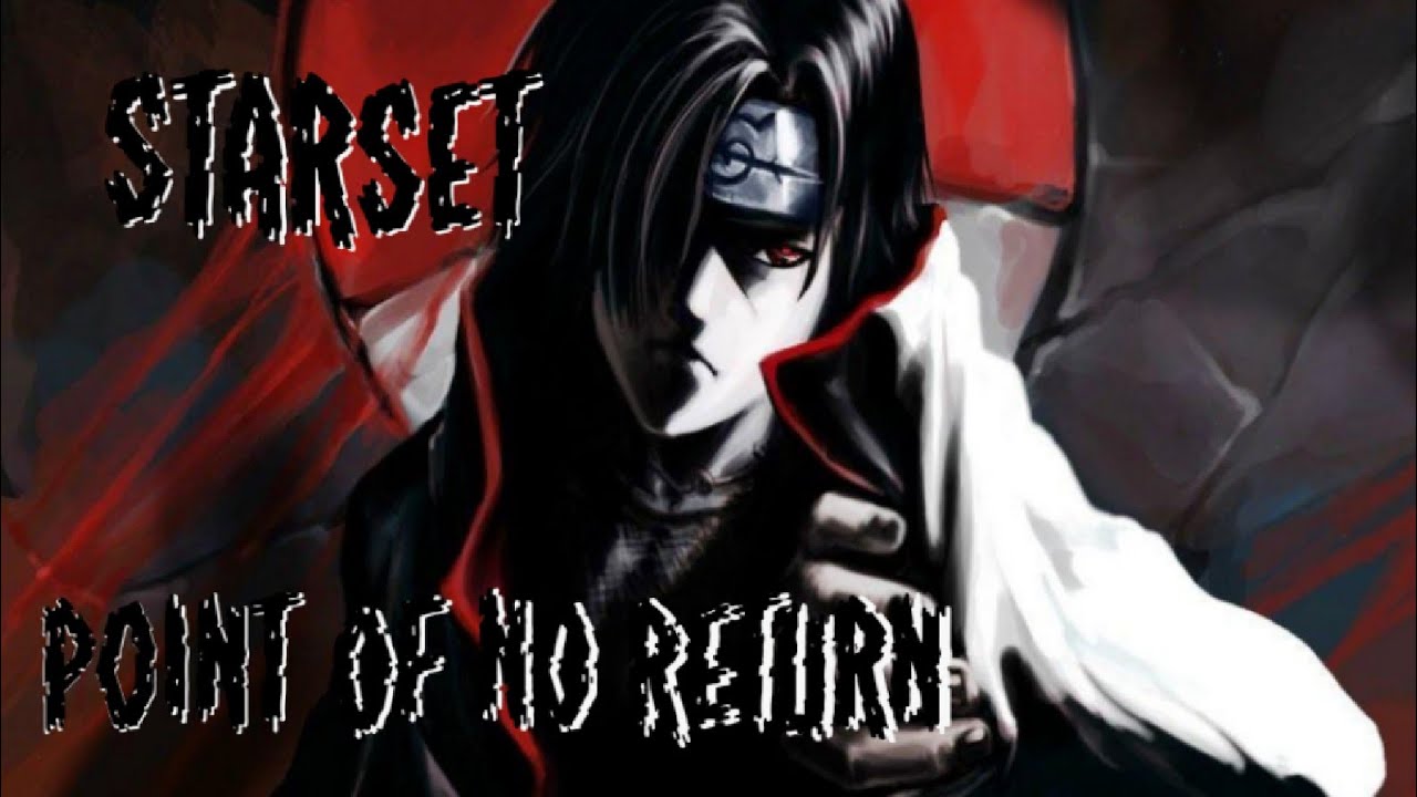 AMV to Itachi Uchiha (Starset, Point Of No Return)