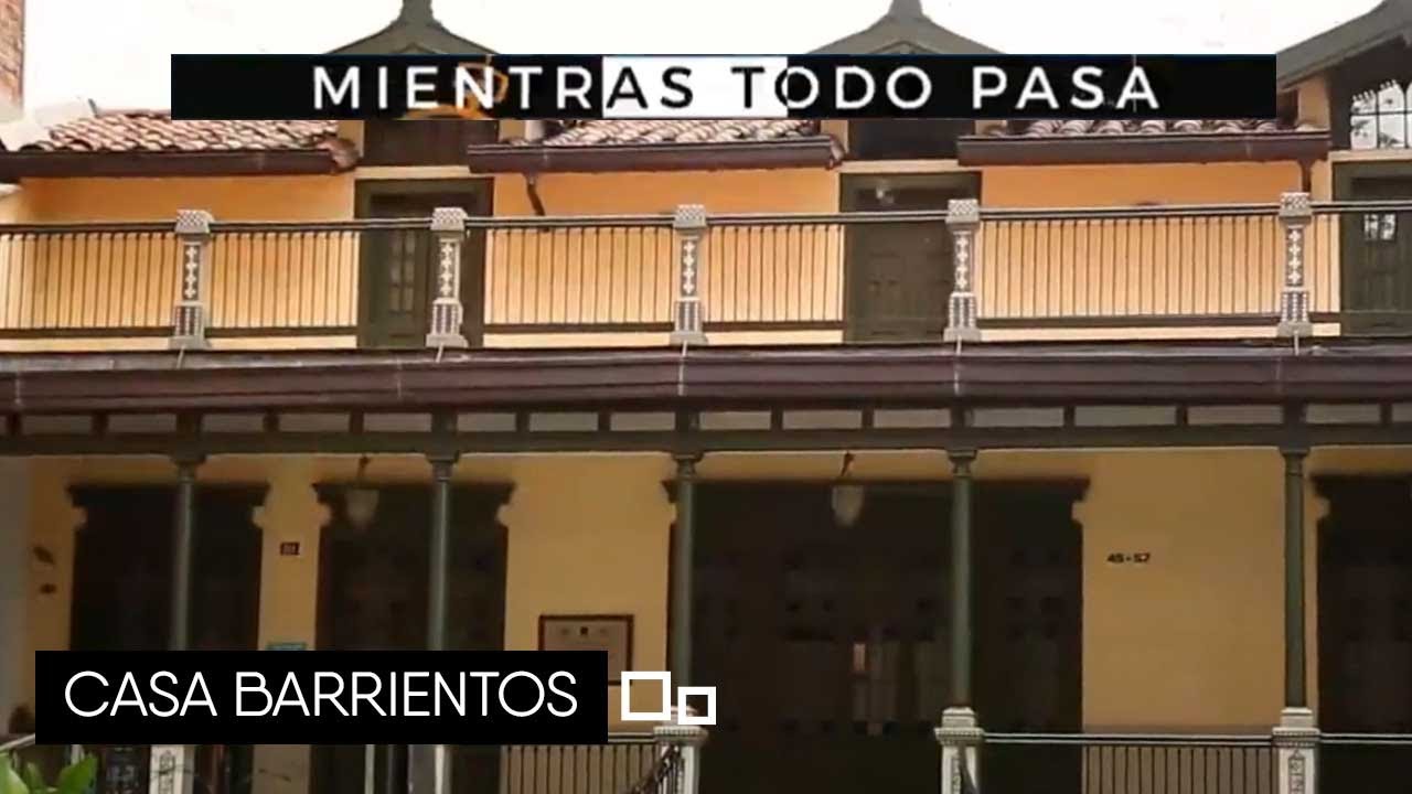 CASA BARRIENTOS [Mientras todo pasa] Telemedell&iacute;n