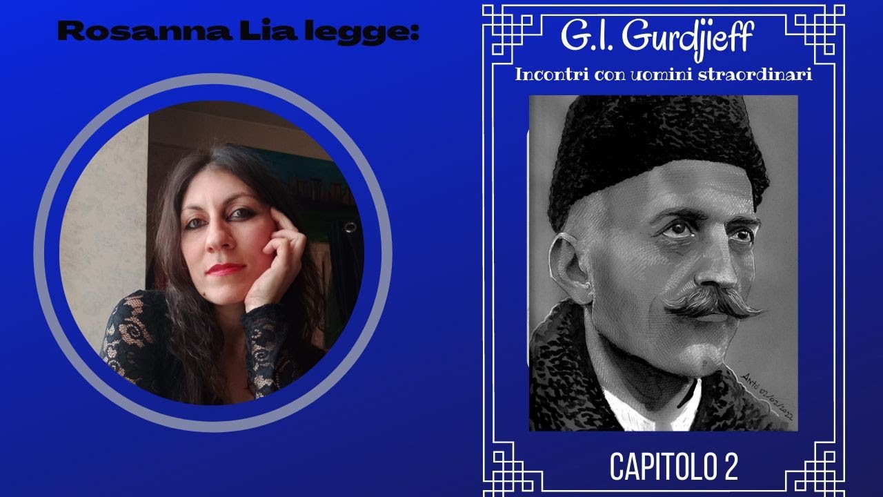 Georges Ivanovič Gurdjieff- Incontri con uomini straordinari- Cap.2- AUDIOLIBRO