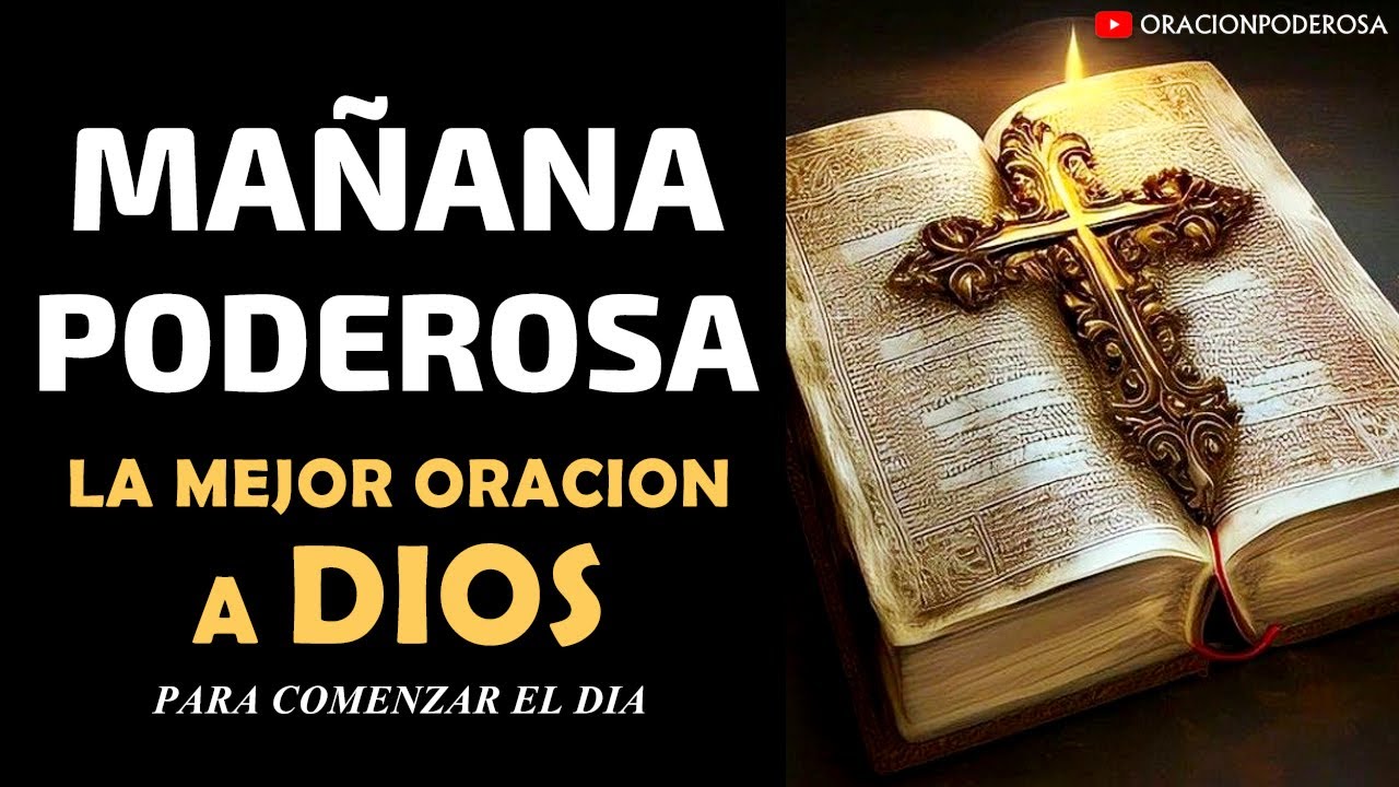 Mañana Poderosa, la mejor Oración a Dios para comenzar el día 📖🕊️