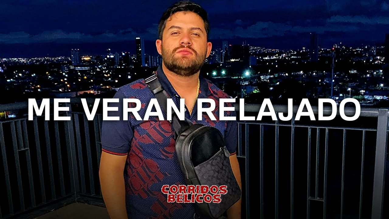 Me Veran Relajado - Luis R Conriquez (Corridos 2022)