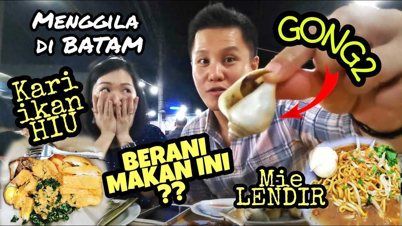 MAKAN MIE LENDIR, GONGGONG, SAMPE IKAN HIU | KULINER BATAM WAJIB !