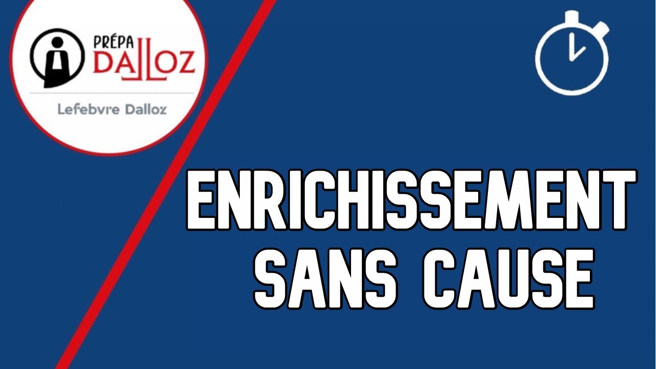 L'Enrichissement Sans Cause : Responsabilité Civile