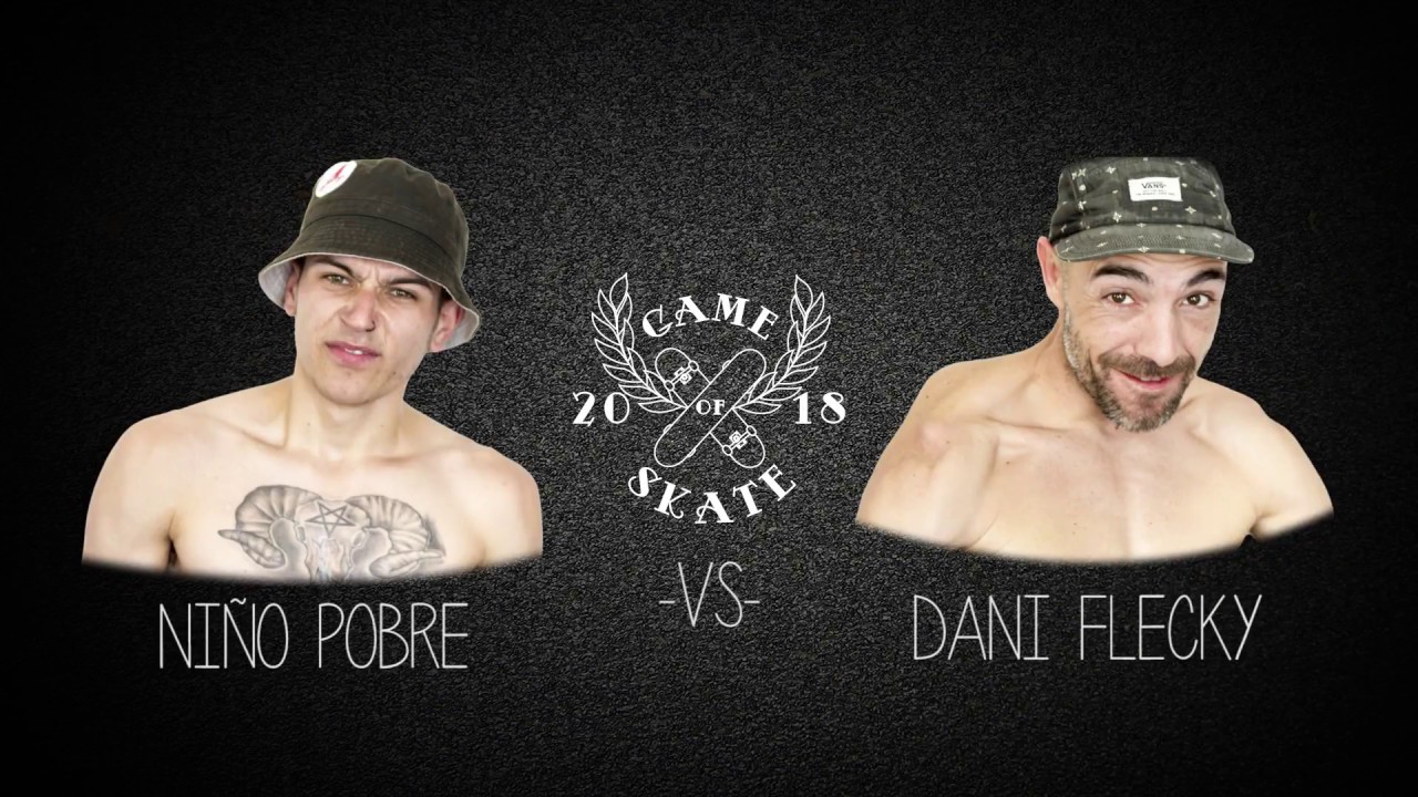 GAME OF SKATE 2018 HURRICANE - NI&Ntilde;O POBRE VS DANI FLEKI