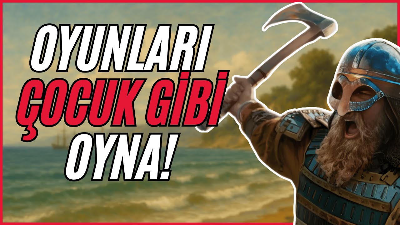 OYUNLARDAN NEDEN ZEVK ALAMIYORUZ? Oyunları Verimli Oynamayı Bırak, Oyun Oynarken Çocuklaş!