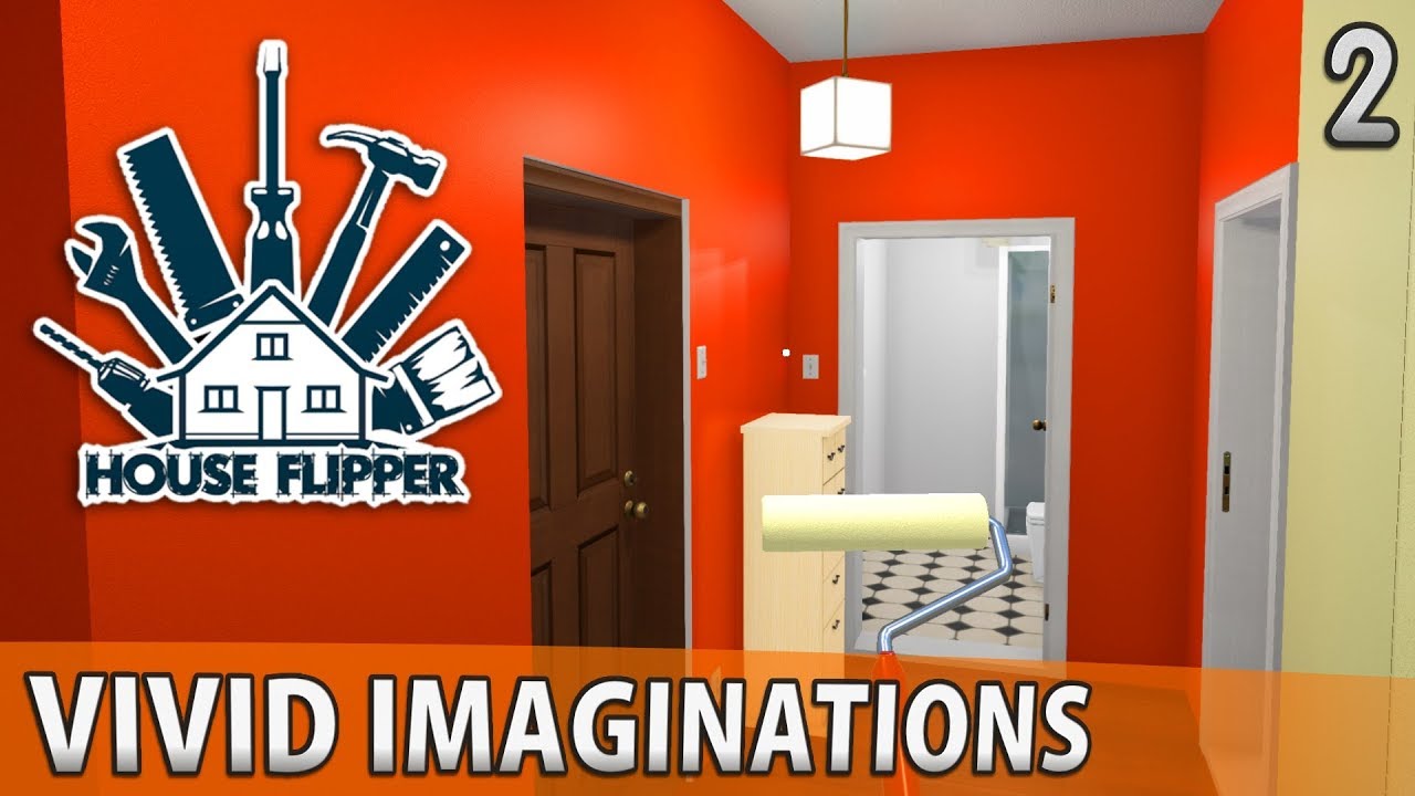 HOUSE FLIPPER | Vivid Imaginations | Episode 2