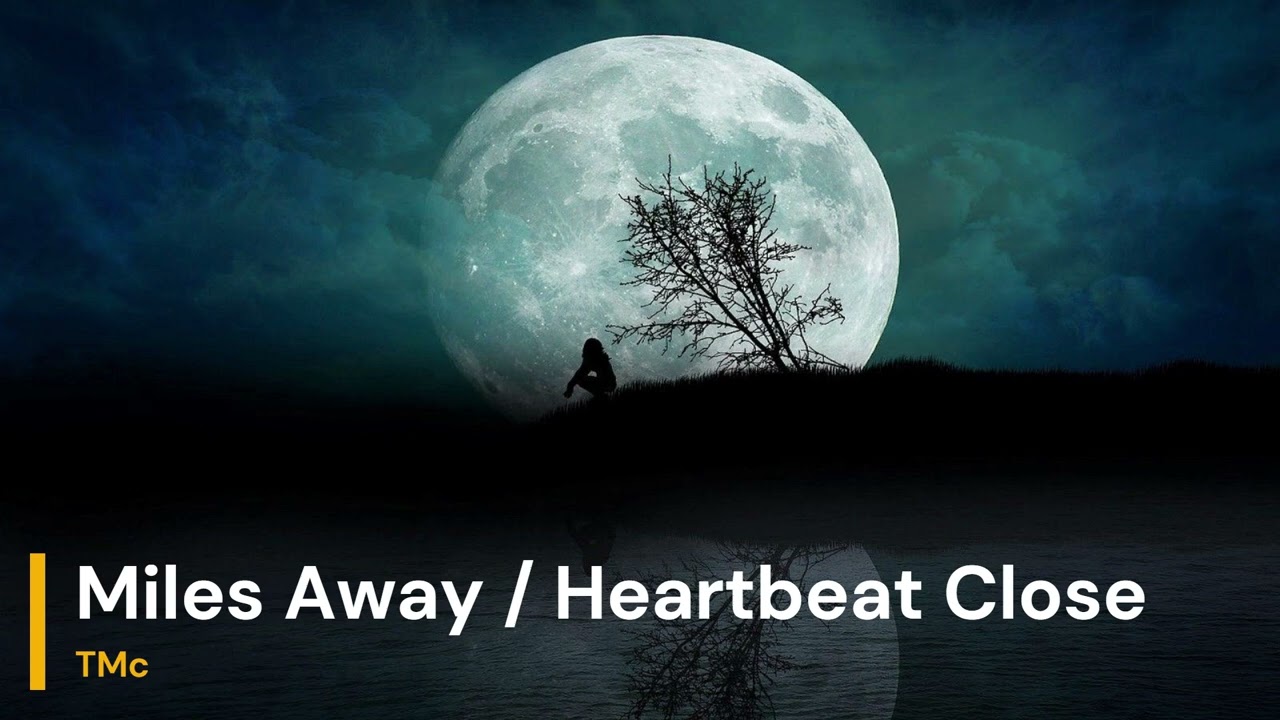 Miles Away / Heartbeat Close
