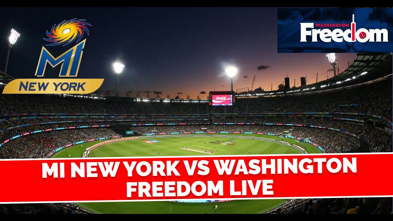 MI New York vs Washington Freedom, 3rd Match | MINY vs WF 3rd T20 Live Score MLC 2024