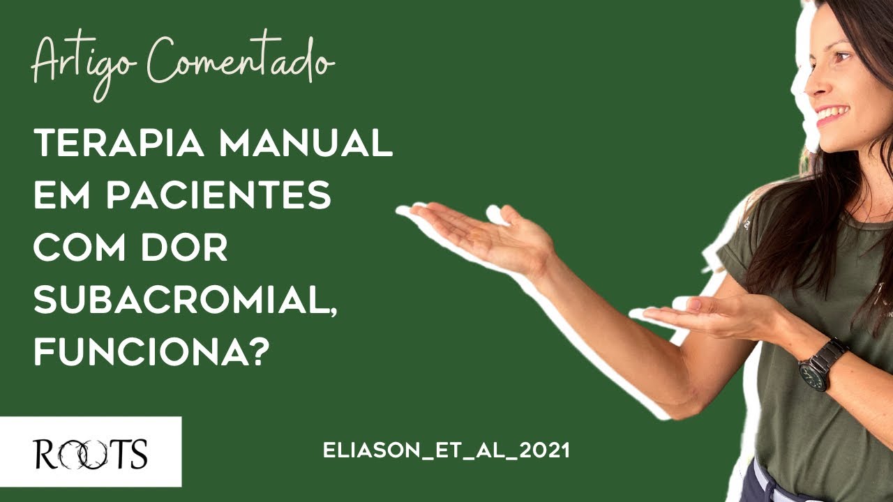 Artigo Comentado | Mobilização Articular na Dor Subacromial | Eliason et al 2021