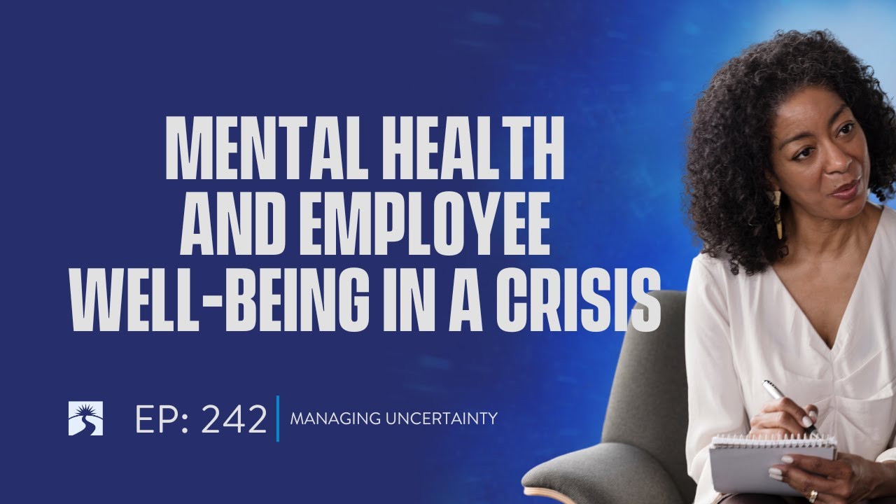Episode #242:  Mental Health and Employee Well-Being in a Crisis
