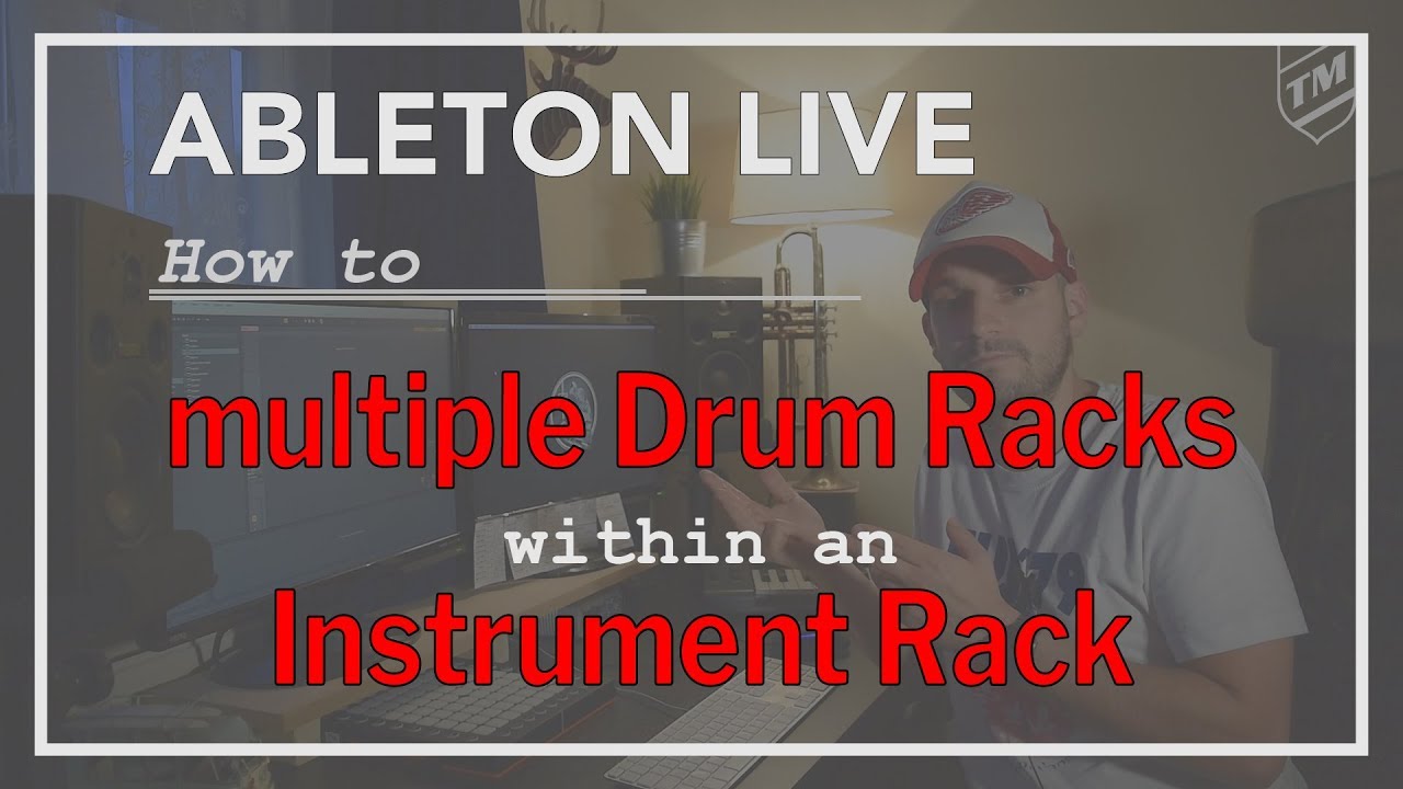 Ableton Live Tutorial - Multiple Drum Racks in an Instrument Rack