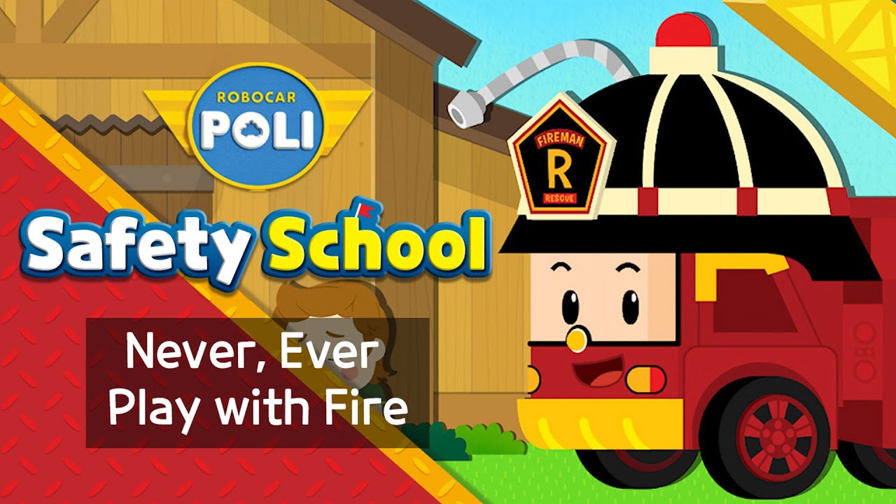 EP16. Never, Ever Play with Fire | Fire Safety with Roy | For Kids | Robocar POLI Safety School
