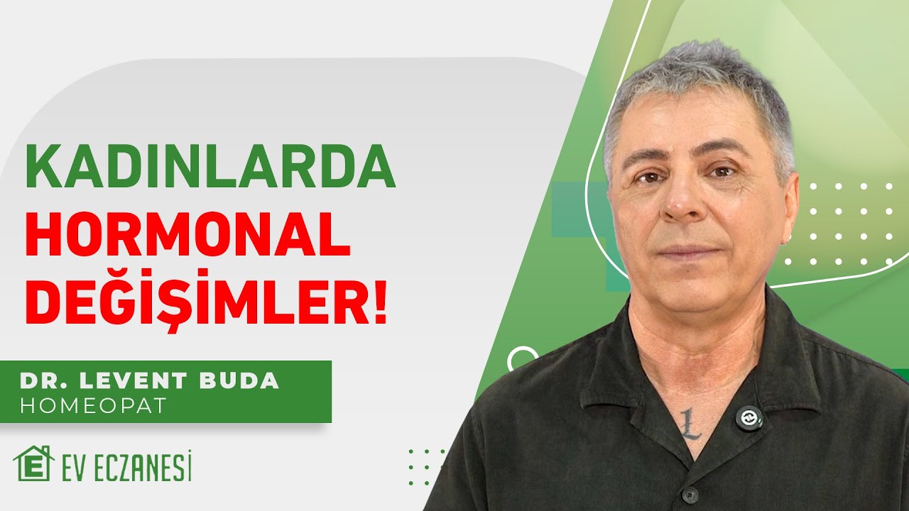 Hormanal Değişimlerin Kadınlara Etkisi | Dr. Levent Buda