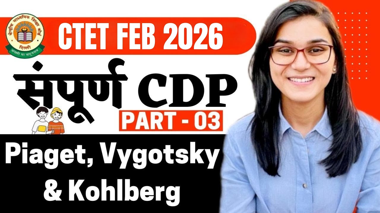 Piaget, Vygotsky, Kohlberg Theory | CDP Complete Marathon for CTET-2026 by Himanshi Singh | Part-03