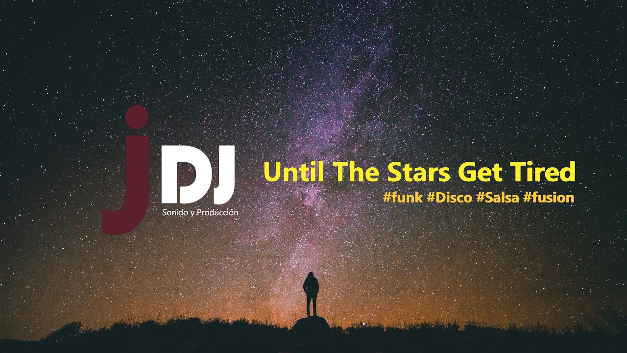 Until The Stars Get Tired jDJ ((C) Music JustEventsLive 2026)