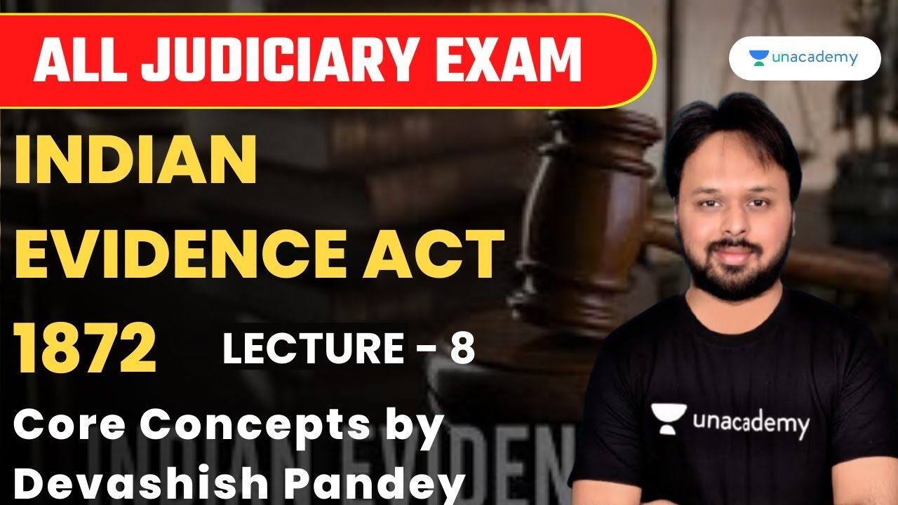 Indian Evidence Act, 1872 | Lecture 8 | Core Concepts | All Judiciary Exam | Devashish Pandey