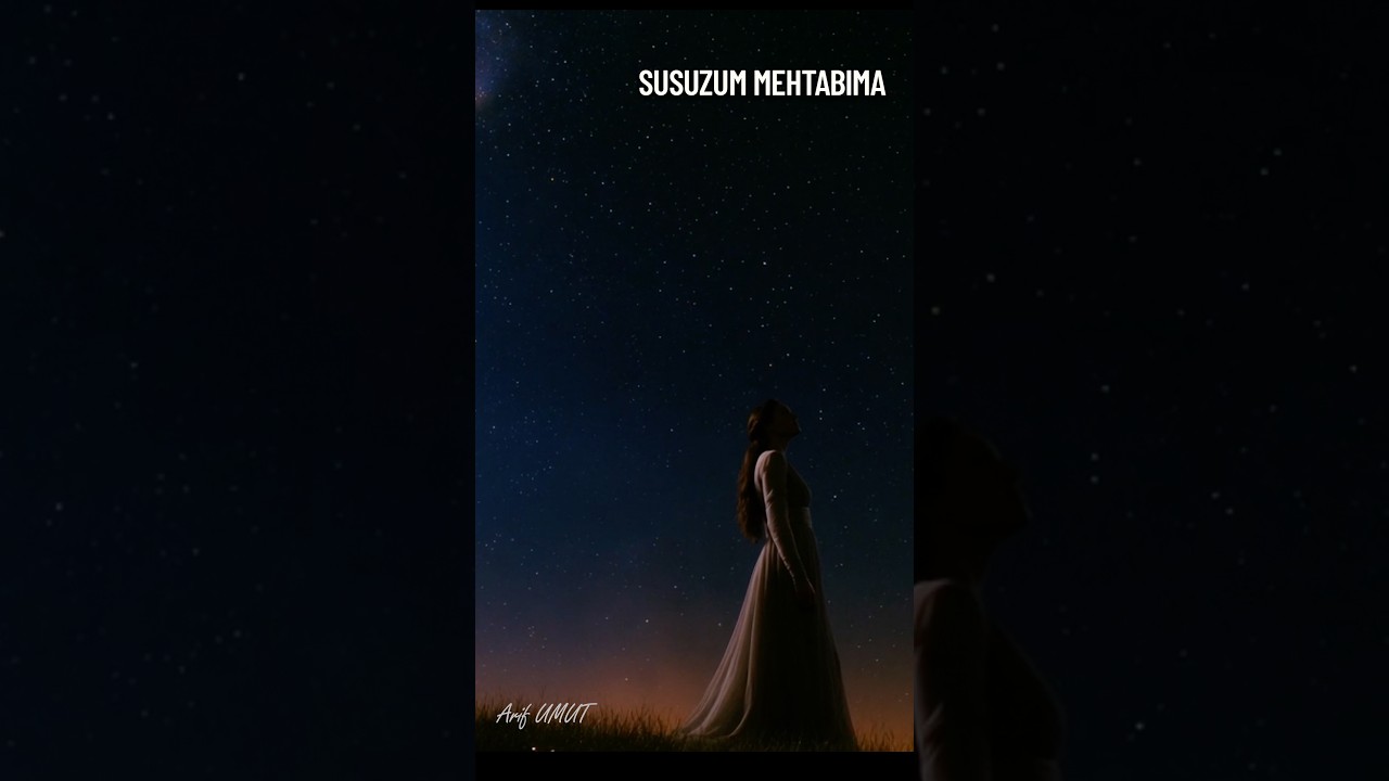 Susuzum Mehtabıma Işına Hasretim