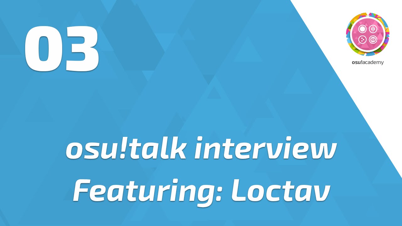 osu!talk Episode - 3 Feat. Loctav