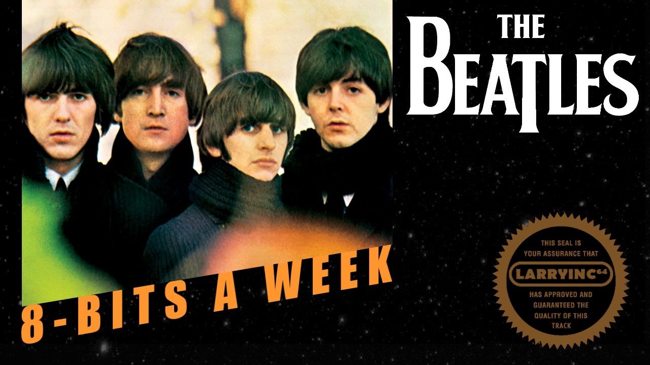 The Beatles: Eight Days A Week - 8-Bit Chiptune Cover [LarryInc64]