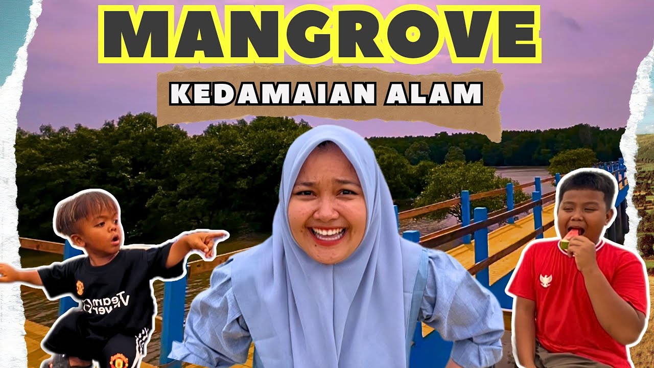 Menghirup Udara Segar di Hutan Mangrove + Merujak Bareng Keluarga