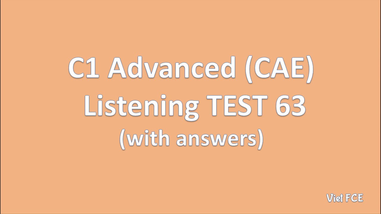 C1 Advanced (CAE) Listening Test 63 with answers