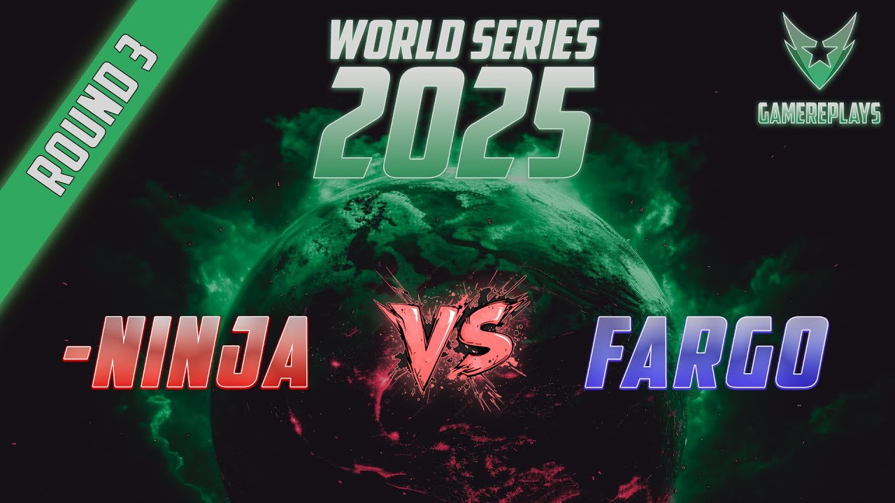 World Series 2025: -NINJA vs Fargo - Round 3 (BO11)