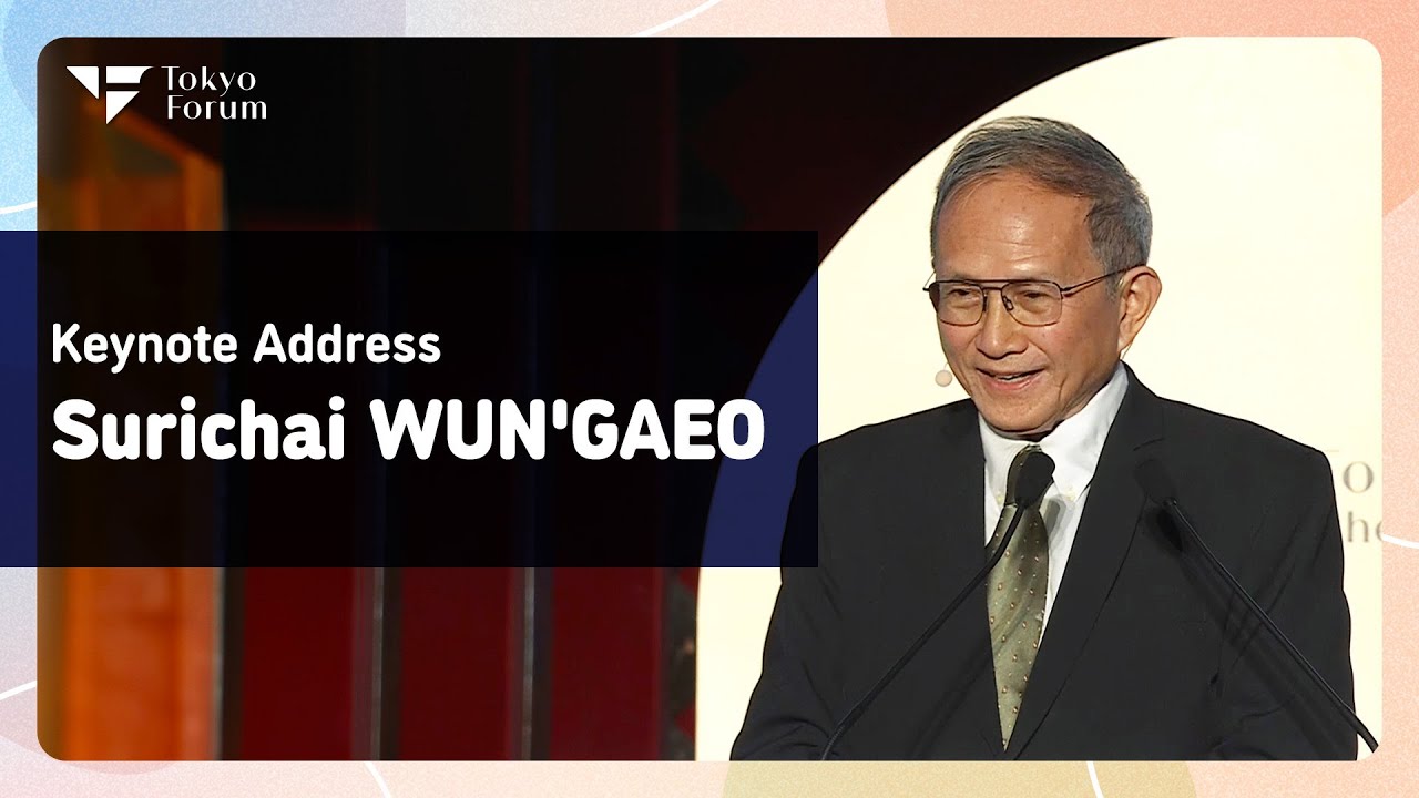Keynote Address by Surichai WUN'GAEO | Tokyo Forum 2023