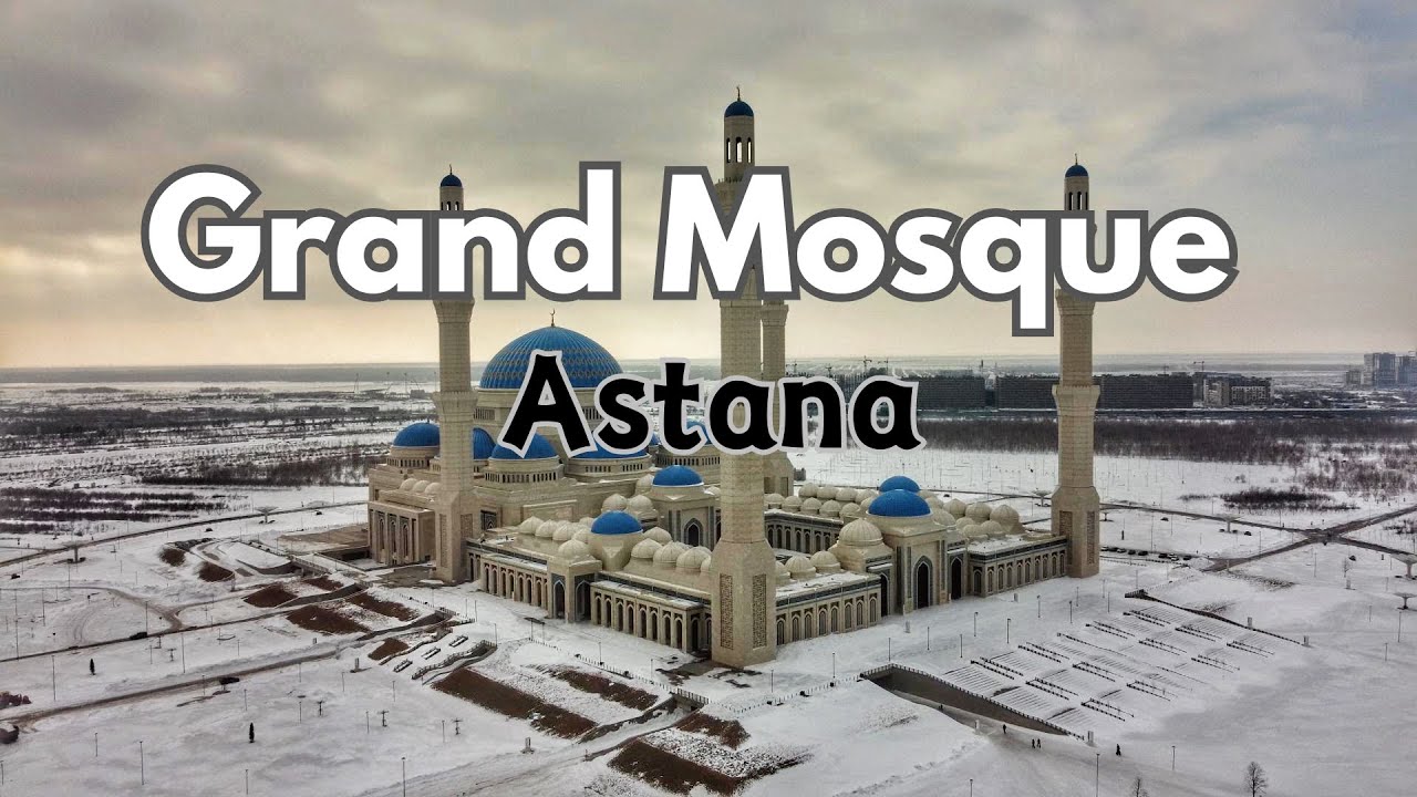 The Grand Mosque Nur Sultan | The Grand Mosque of Astana | Your Travel Buddy Kazakhstan