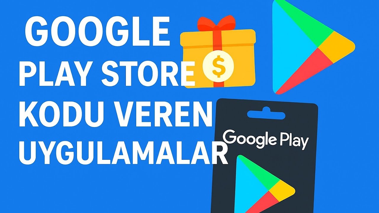 Google Play Store Kodu Veren Uygulamalar - Bedava Google Play Kodu 2025