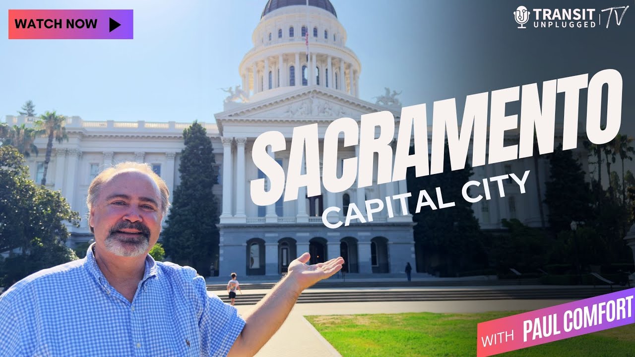 Sacramento: From the Gold Rush to Light Rail Renaissance