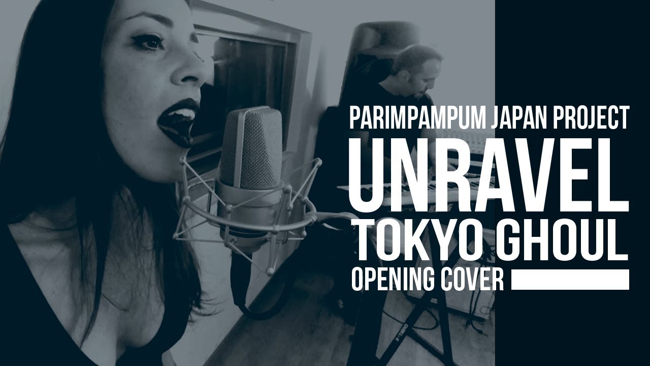 Unravel (Tokyo Ghoul) - Parimpampum Cover