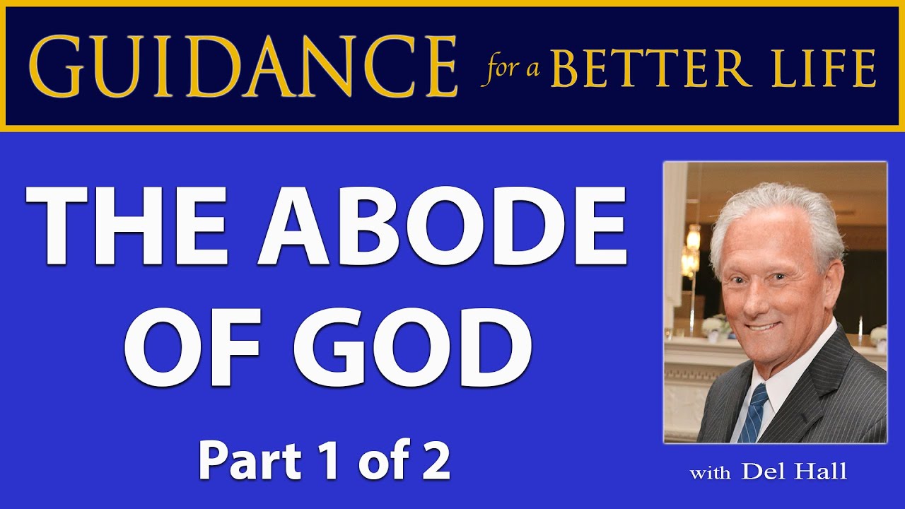 The Abode of God - Part 1 of 2