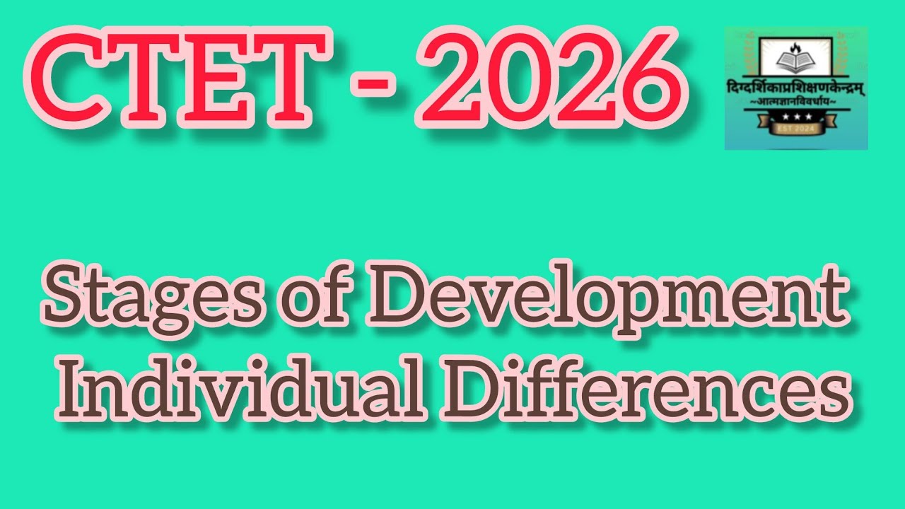 CTET | Paper 2 | Stages of Development & Individual Differences | By Chinmaya Behera 