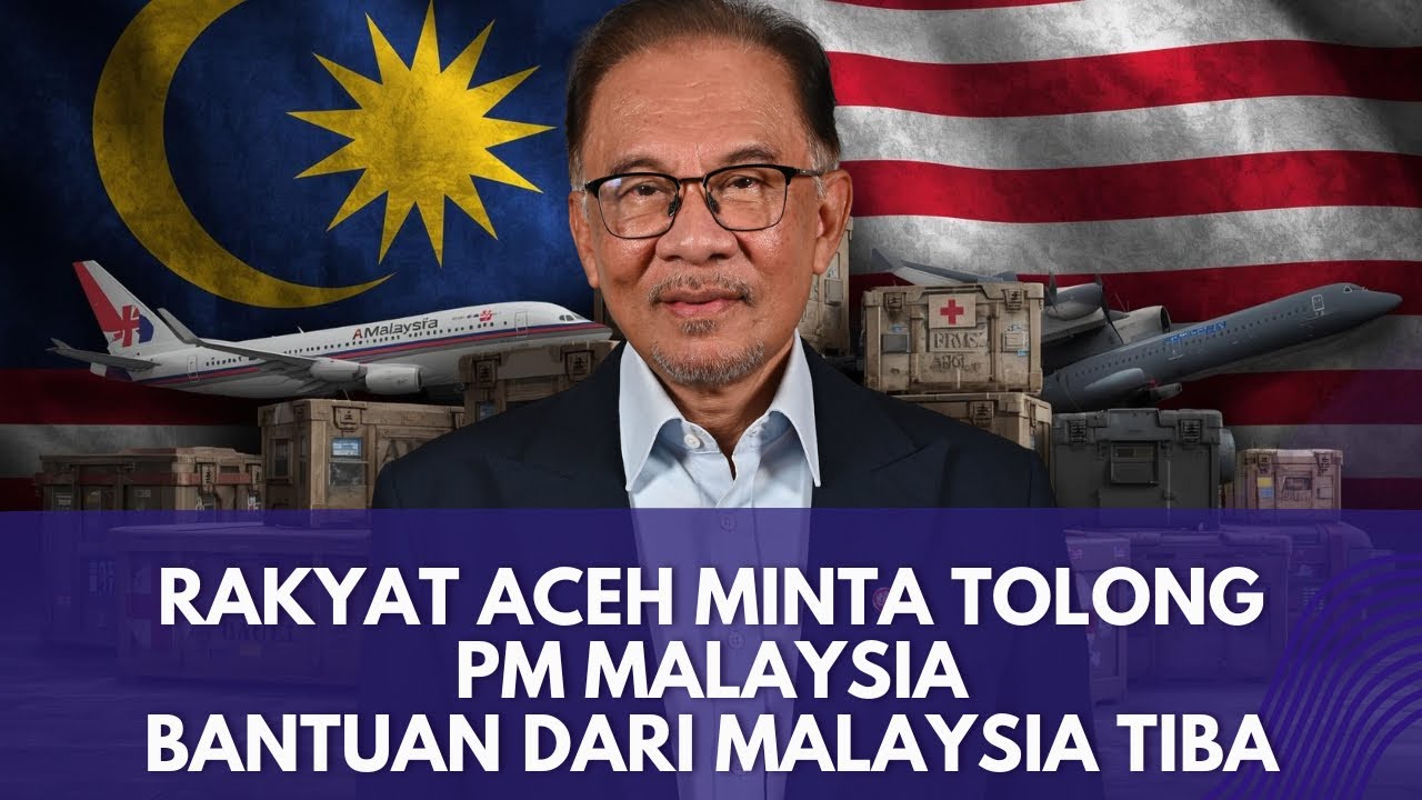 RAKYAT ACEH SAMPAI MINTA TOLONG PM MALAYSIA ANWAR IBRAHIM, BANTUAN MALAYISA PUN DATANG