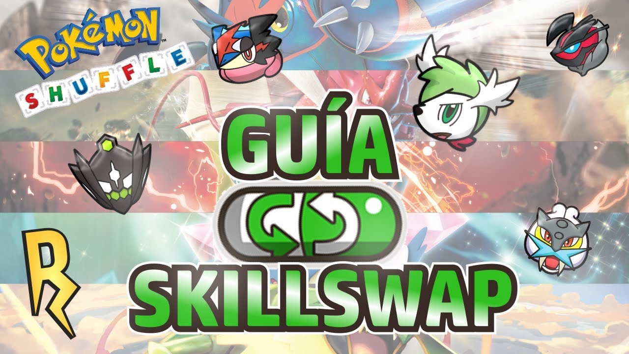 Pokémon Shuffle | GUIA FULL CAMBIACAPACIDAD / SKILLSWAP GUIDE ¿A quién le cambio?