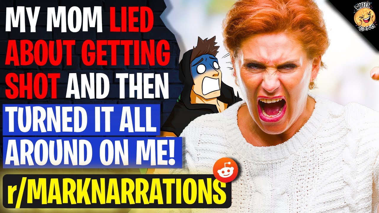 Mom Lied About Getting Shot And Then Turned It Around On Me | r/MarkNarrations