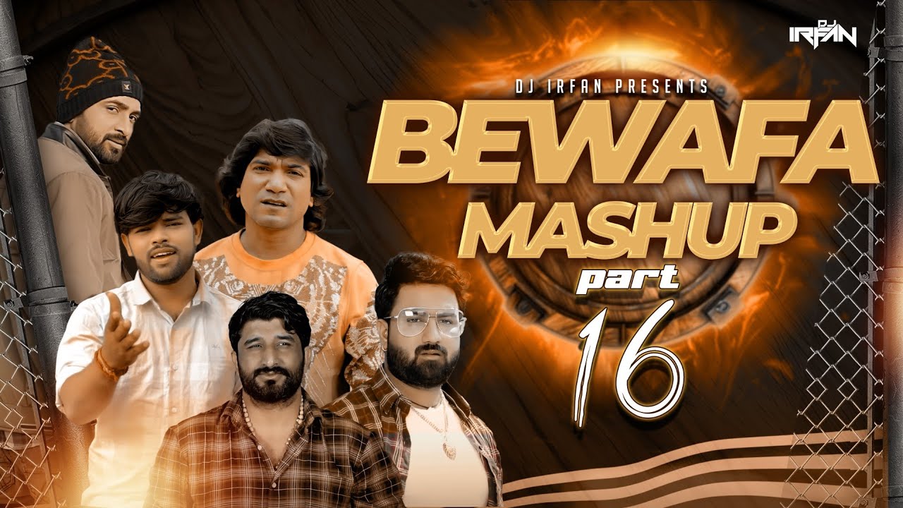Bewafa Mashup -Part 16 || @djirfan  || Rajni Dabhi || Gaman Santhal || Vikram Thakor