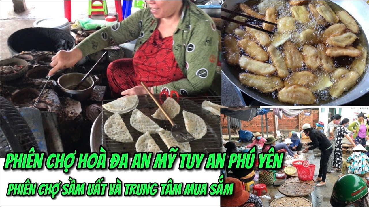 CHỢ HOÀ ĐA AN MỸ TUY AN- khám phá ẩm thực phiên chợ trung tâm an mỹ  Phú yên 🇻🇳